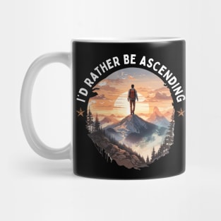 I'd Rather Be Ascending. Climbing Mug